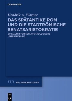 Das spätantike Rom und die stadtrömische Senatsaristokratie (395-455 n. Chr.) (eBook, ePUB) - Wagner, Hendrik