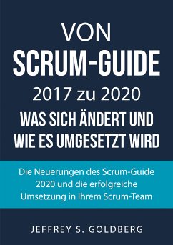 Von Scrum-Guide 2017 zu 2020 - was sich ändert und wie es umgesetzt wird (eBook, ePUB)