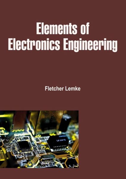 Elements of Electronics Engineering (eBook, ePUB) Elements of Electronics Engineering (eBook, ePUB)