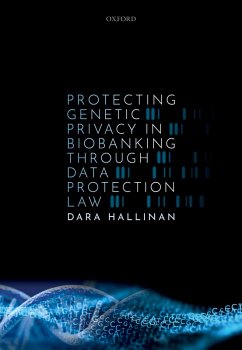 Protecting Genetic Privacy in Biobanking through Data Protection Law (eBook, PDF) - Hallinan, Dara