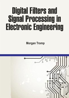 Digital Filters and Signal Processing in Electronic Engineering (eBook, ePUB) - Tromp, Morgan