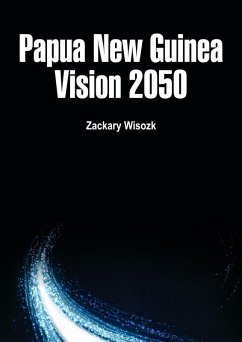 Papua New Guinea Vision 2050 (eBook, ePUB) - Wisozk, Zackary