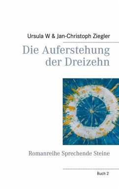 Die Auferstehung der Dreizehn (eBook, ePUB) - Ziegler, Ursula W; Ziegler, Jan-Christoph