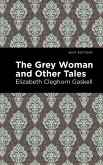 The Grey Woman and Other Tales (eBook, ePUB)
