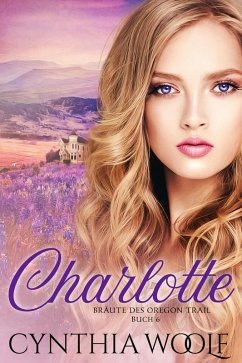 Charlotte, Deutsche version (eBook, ePUB) - Woolf, Cynthia