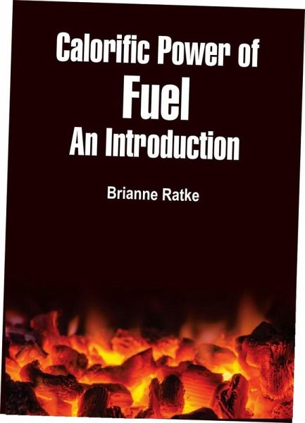 Calorific Power of Fuel (eBook, ePUB) Calorific Power of Fuel (eBook, ePUB)