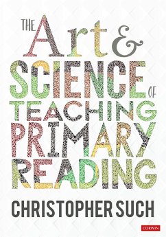 The Art and Science of Teaching Primary Reading (eBook, ePUB) - Such, Christopher
