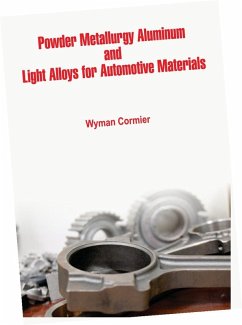 Powder Metallurgy Aluminum and Light Alloys for Automotive Materials (eBook, ePUB) - Cormier, Wyman