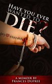Have You Ever Wanted to Die (eBook, ePUB)