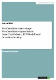 Persönlichkeitspsychologie. Persönlichkeitseigenschaften, State-Trait-Debatte, PEN-Modell und Sensation Seeking (eBook, PDF)