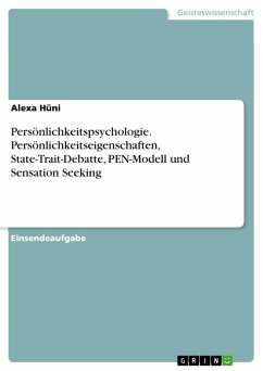 Persönlichkeitspsychologie. Persönlichkeitseigenschaften, State-Trait-Debatte, PEN-Modell und Sensation Seeking (eBook, PDF)