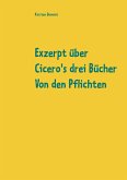 Exzerpt über Cicero's drei Bücher Von den Pflichten von Raphael Kühner (eBook, ePUB)