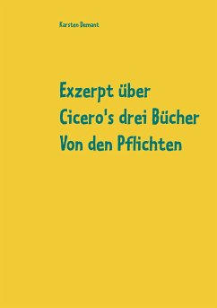 Exzerpt über Cicero's drei Bücher Von den Pflichten von Raphael Kühner (eBook, ePUB)