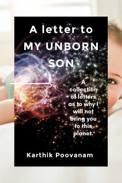 A letter to my Unborn Son (eBook, ePUB) - Poovanam, Karthik