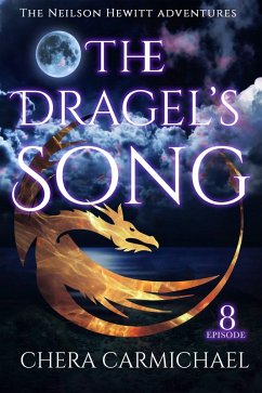 The Dragel's Song: Episode 8 (Neilson Hewitt, #8) (eBook, ePUB) - Carmichael, Chera