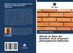 Alkindi im Haus der Weisheit: Eine islamisch-philosophische Reflexion - Musa, Abdulrashid