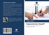 Ergonomischer Eingriff