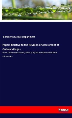 Papers Relative to the Revision of Assessment of Certain Villages - Bombay Revenue Department