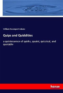 Quips and Quiddities - Davenport Adams, William