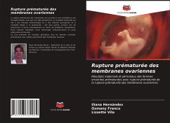Rupture prématurée des membranes ovariennes - Hernández, Iliana;Franco, Osmany;Vila, Lizzette