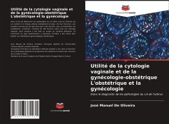 Utilité de la cytologie vaginale et de la gynécologie-obstétrique L'obstétrique et la gynécologie - De Oliveira, José Manuel