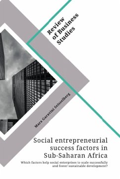 Social entrepreneurial success factors in Sub-Saharan Africa. Which factors help social enterprises to scale successfully and foster sustainable development? - Garavini Seisselberg, Mara