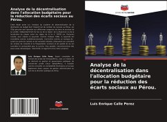 Analyse de la décentralisation dans l'allocation budgétaire pour la réduction des écarts sociaux au Pérou. - Calle Perez, Luis Enrique