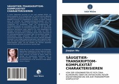 SÄUGETIER-TRANSKRIPTOM-KOMPLEXITÄT CHARAKTERISIEREN - Wu, Jiaqian