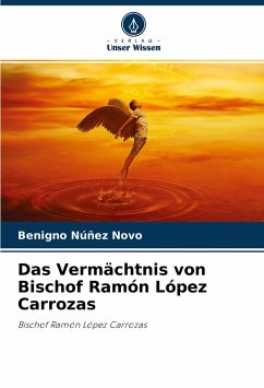 Das Vermächtnis von Bischof Ramón López Carrozas - Núñez Novo, Benigno