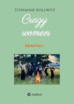 Crazy women - Herzweg - Kollwitz, Stephanie