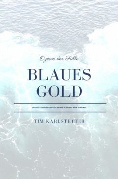 Blaues Gold - Ozean der Fülle - Karlstetter, Tim