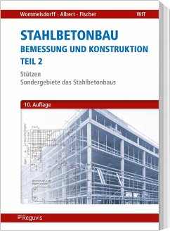 Stahlbetonbau - Bemessung und Konstruktion - Teil 2 - Wommelsdorff, Otto;Albert, Andrej;Fischer, Jürgen