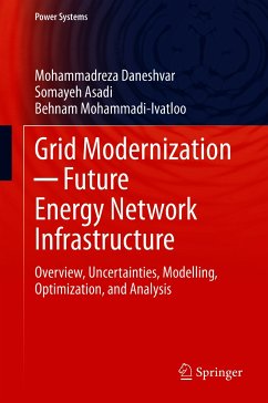 Grid Modernization ─ Future Energy Network Infrastructure (eBook, PDF) - Daneshvar, Mohammadreza; Asadi, Somayeh; Mohammadi-Ivatloo, Behnam