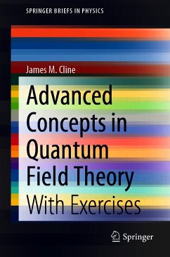 Advanced Concepts in Quantum Field Theory (eBook, PDF) - Cline, James M.