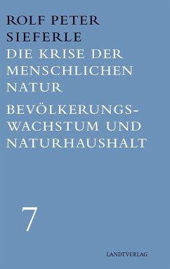 Die Krise der menschlichen Natur / Bevölkerungswachstum und Naturhaushalt - Sieferle, Rolf Peter