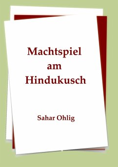 Machtspiel am Hindukusch - Ohlig, Sahar