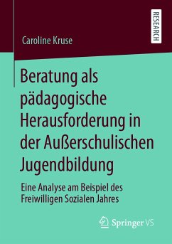 Beratung als pädagogische Herausforderung in der Außerschulischen Jugendbildung (eBook, PDF) - Kruse, Caroline