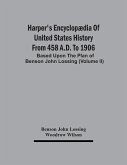 Harper'S Encyclopædia Of United States History From 458 A.D. To 1906