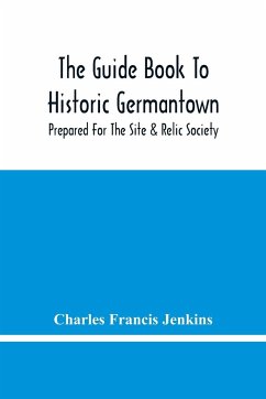 The Guide Book To Historic Germantown - Francis Jenkins, Charles