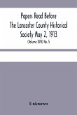 Papers Read Before The Lancaster County Historical Society May 2, 1913; History Herself, As Seen In Her Own Workshop; (Volume Xvii) No. 5