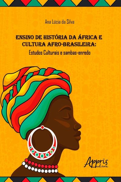 Ensino de História da África e Cultura Afro-Brasileira: Estudos Culturais e Sambas-Enredo (eBook, ePUB)