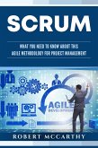 Scrum: What You Need to Know About This Agile Methodology for Project Management (eBook, ePUB)