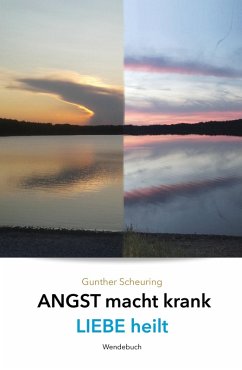 Liebe heilt, Angst macht krank (eBook, ePUB) - Scheuring, Gunther