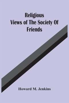 Religious Views Of The Society Of Friends - M. Jenkins, Howard