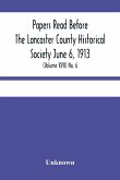 Papers Read Before The Lancaster County Historical Society June 6, 1913; History Herself, As Seen In Her Own Workshop; (Volume Xvii) No. 6
