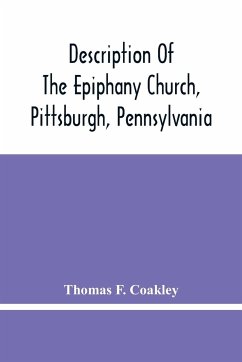 Description Of The Epiphany Church, Pittsburgh, Pennsylvania - F. Coakley, Thomas