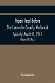 Papers Read Before The Lancaster County Historical Society March 8, 1912; History Herself, As Seen In Her Own Workshop; (Volume Xvi) No. 3