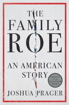 The Family Roe: An American Story (eBook, ePUB) - Prager, Joshua