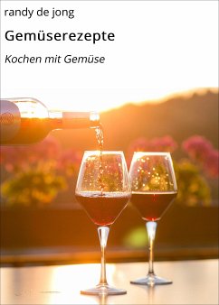 Gemüserezepte (eBook, ePUB) - de Jong, Randy