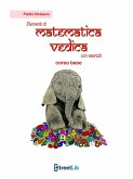 Elementi di Matemetica Vedica con esercizi (eBook, ePUB)